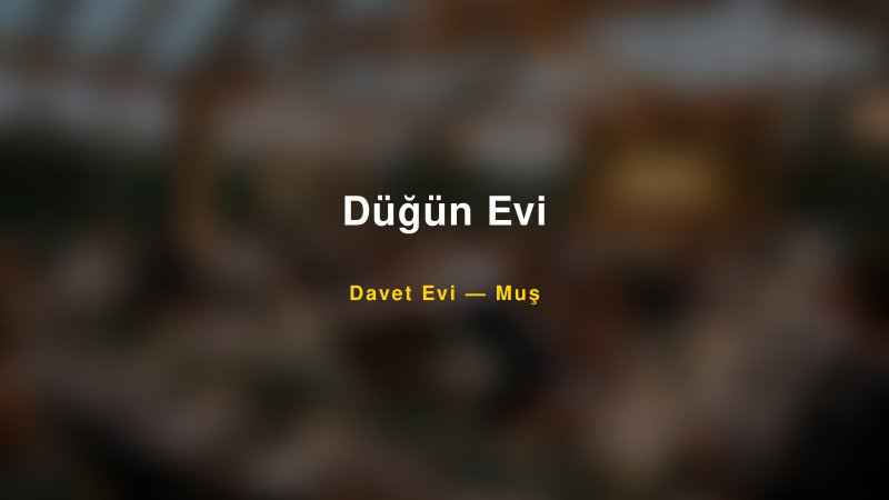 Düğün Evi Fiyatları ve Paket Seçenekleri